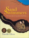 Sand Swimmers: The Secret Life of Australia's Dead Heart - Narelle Oliver