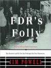 FDR's Folly: How Roosevelt and His New Deal Prolonged the Great Depression (Audio) - Jim Powell, William Hughes