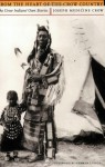 From the Heart of the Crow Country: the Crow Indian's Own Stories - Joseph Medicine Crow