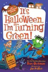 It's Halloween, I'm Turning Green! (My Weird School Special) - Dan Gutman, Jim Paillot