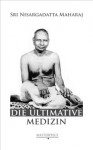 Die Ultimative Medizin - Edition-Masterpiece (German Edition) - Sri Nisargadatta Maharaj, Daniel Herbst