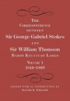 The Correspondence Between Sir George Gabriel Stokes and Sir William Thomson, Baron Kelvin of Largs 2 Part Set - George Gabriel Stokes, William Thomson Kelvin, David B. Wilson