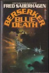 Berserker: Blue Death - Fred Saberhagen