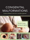 Congenital Malformations: Evidence-Based Evaluation and Management - Praveen Kumar, Barbara K. Burton