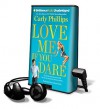 Love Me If You Dare [With Earbuds] (Audio) - Carly Phillips, Coleen Marlo