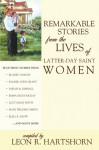 Remarkable Stories from the Lives of Latter-Day Saint Women - Leon R. Hartshorn