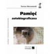 Pamięć autobiograficzna - Tomasz Maruszewski