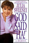 God Said, "Ha!" - Julia Sweeney