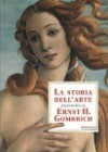 La storia dell'arte raccontata da Ernst H. Gombrich - Ernst Hans Josef Gombrich