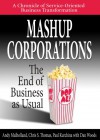 Mashup Corporations: The End of Business as Usual - Andy Mulholland, Paul Kurchina