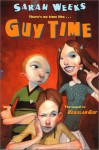 Guy Time - Sarah Weeks