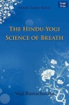 The Hindu-Yogi Science of Breath - Yogi Ramacharaka