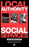 Local Authority Social Services: A Reader - Michael Hill, Stephen Mitchell, Ian Shaw, Bob Hudson, Jane Tunstill