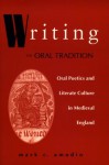 Writing the Oral Tradition: Oral Poetics and Literate Culture in Medieval England - Mark Amodio, Amodio