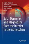 Solar Dynamics and Magnetism from the Interior to the Atmosphere - Nagi N. Mansour, Alexander G. Kosovichev, Rudolf Komm, Dana Longcope