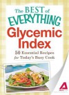 Glycemic Index: 50 Essential Recipes for Today's Busy Cook - Adams Media