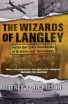 The Wizards Of Langley: Inside The Cia's Directorate Of Science And Technology - Jeffrey T. Richelson