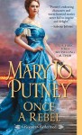 Once a Rebel (Rogues Redeemed) - Mary Jo Putney