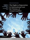 The Right to Reparation in International Law for Victims of Armed Conflict (Cambridge Studies in International and Comparative Law) - Christine Evans