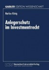 Anlegerschutz Im Investmentrecht - Markus Konig