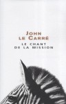 Le Chant de la mission - John le Carré, Mimi Perrin, Isabelle Perrin