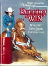 World Champion Martha Josey's Running to Win: How to Win at Barrel Racing Both Inside and Out - Martha Josey, Linda Clack, Josey Enterprises Staff, Ellisa Mitchell, Elizabeth Gorin