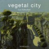 Vegetal city - Luc Schuiten, Anne-Catherine Labrique, Céline Bataille