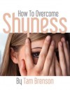 How To Overcome Shyness - Tam Brenson