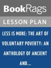 Less Is More: The Art of Voluntary Poverty Lesson Plans - BookRags