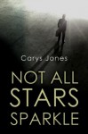 Not All Stars Sparkle - Carys Jones