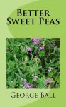 Better Sweet Peas - George Ball Jr., Maggie Mack