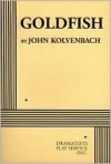 Goldfish - John Kolvenbach