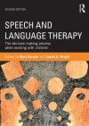 Speech and Language Therapy: The decision-making process when working with children - Myra Kersner, Jannet A. Wright