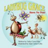 Ladybug Grace: Have No Fear - Cathy Cress Eller, Juan Carlos Colla