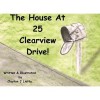 The House At 25 Clearview Drive - Clayton J. Liotta