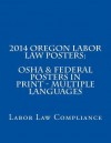 2014 Oregon Labor Law Posters: OSHA & Federal Posters in Print - Multiple Languages - Labor Law Compliance