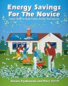 Energy Savings for the Novice: Simple Ways to Build Family Wealth and Security - Dennis Fijalkowski, Mary Steele