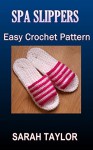 Spa Slippers - Easy Crochet Pattern - Sarah Taylor