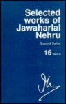 Selected Works of Jawaharlal Nehru, 2nd Series: Vol 16: Part 2, 7/1/1951-10/31/1951 - Jawaharlal Nehru, S. Gopal