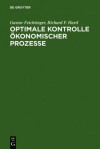 Optimale Kontrolle ökonomischer Prozesse - Gustav Feichtinger