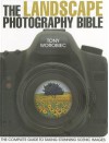 The Landscape Photography Bible: The Complete Guide to Taking Stunning Scenic Images - Tony Worobiec