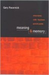 MEANING AND MEMORY: INTERVIEWS WITH FOURTEEN JEWISH POETS - Gary Pacernick