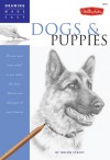 Dogs and Puppies: Discover your "inner artist" as you explore the basic theories and techniques of pencil drawing - Nolon Stacey