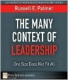 The Many Context of Leadership: One Size Does Not Fit All - Russell Palmer