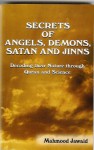 SECRETS OF ANGELS, DEMONS, SATAN, AND JINNS - Decoding their Nature through Quran and Science - Mahmood Jawaid