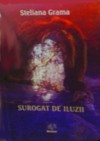 Surogat de iluzii - Steliana Grama, Adrian Grigorescu