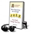 When Organizing Isn't Enough: Shed Your Stuff, Change Your Life (Audio) - Julie Morgenstern, Karen White