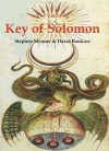 Veritable Key of Solomon (Sourceworks of Ceremonial Magic Series Vol. 4) - Stephen Skinner, David Rankine