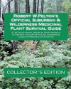 Robert W.Pelton's Official Suburban & Wilderness Medicinal Plant Survival Guide - Robert W. Pelton