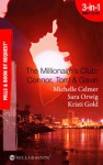 The Millionaire's Club: Connor, Tom & Gavin (Mills & Boon By Request): Round-the-Clock Temptation / Highly Compromised Position / A Most Shocking Revelation - Michelle Celmer, Sara Orwig, Kristi Gold